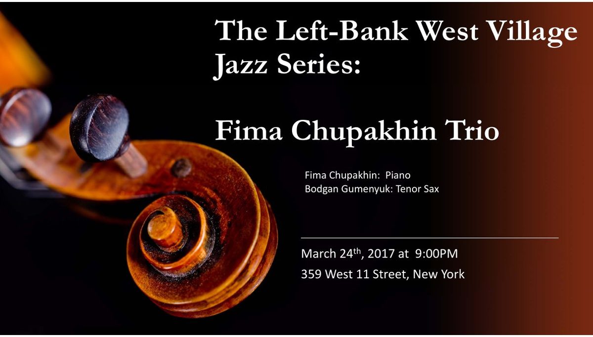 Flyer: Fima Chupakhin Trio, Mar 24, 2017