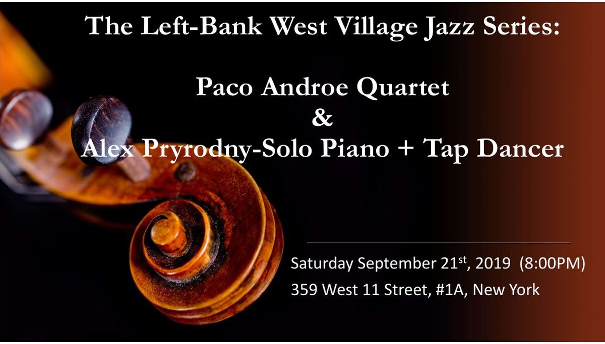 Flyer: Paco Androe Quartet & Alex Pryrodny Solo Piano + Tap Dancer, Sep 21, 2019
